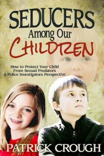 Seducers Among Our Children – Paperback By Patrick Crough – VERY GOOD