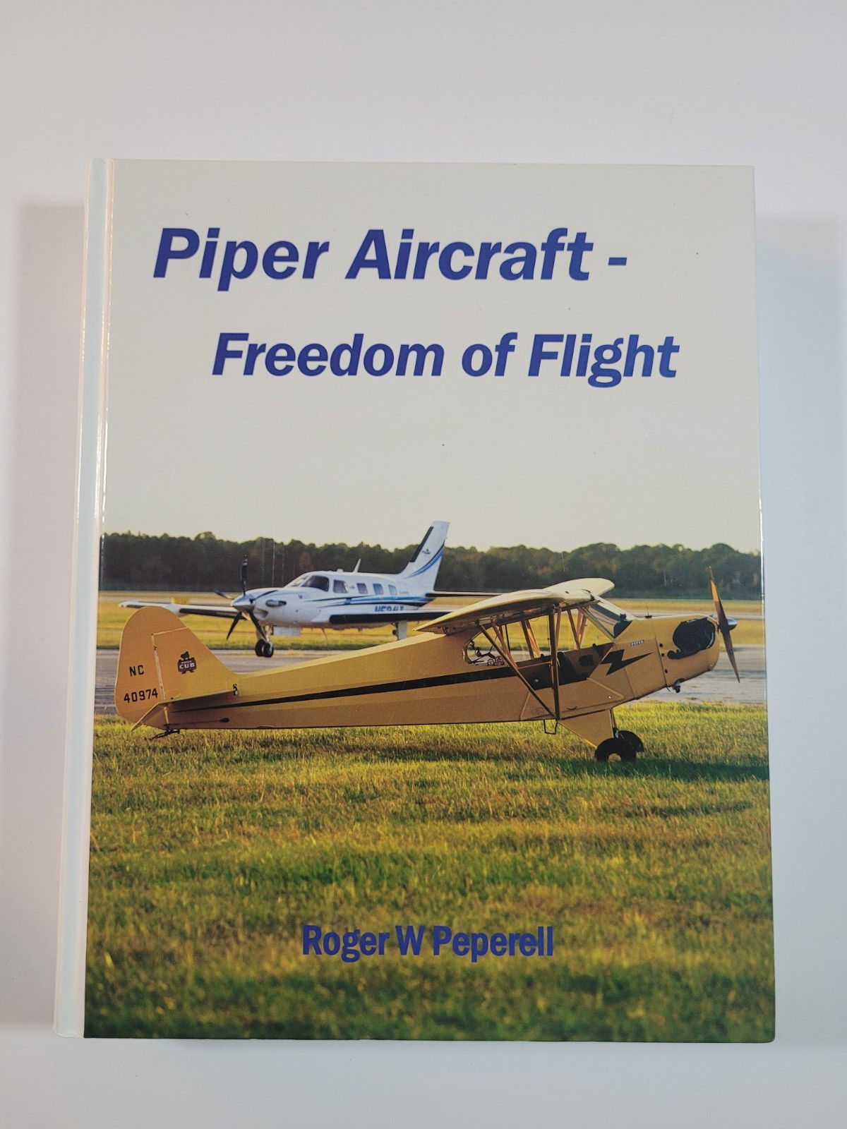 PIPER AIRCRAFT: FREEDOM OF FLIGHT – ROGER PEPERELL- 2020 – + SUPPLEMENT – SIGNED