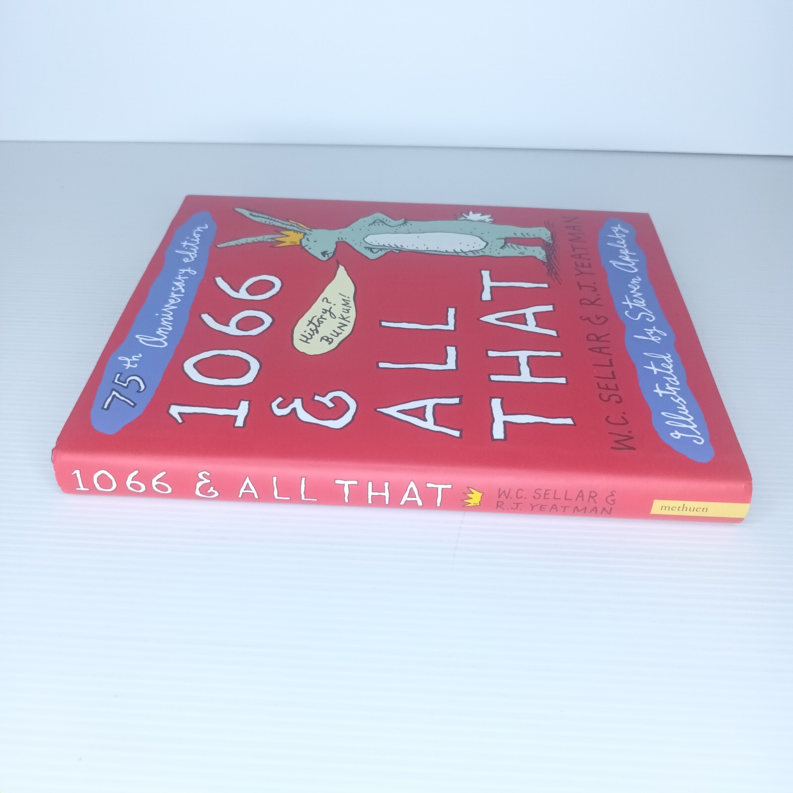 1066 & All That by W.C. Sellar & R.J. Yeatman. 75th Anniversary Edition. HC.