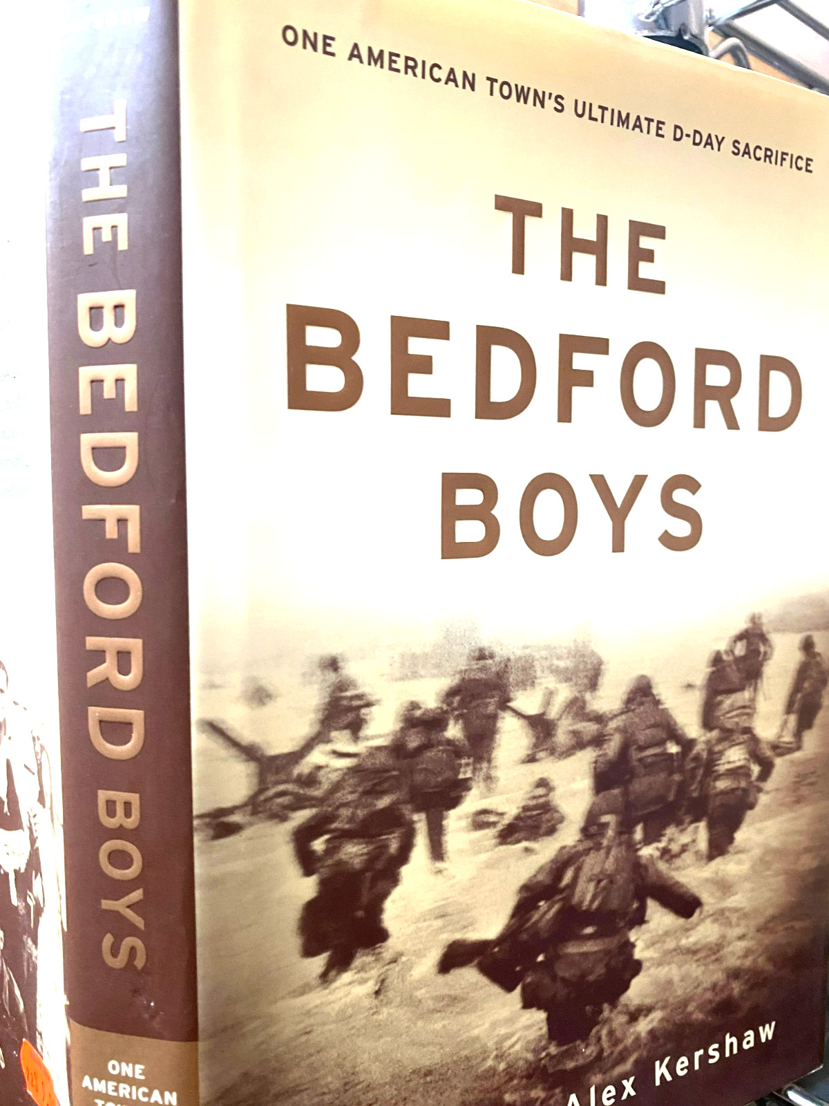 RARE! Bedford Boys: One American Town’s Ultimate D-Day Sacrifice by Alex Kershaw