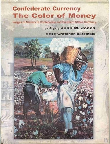 Confederate currency: the color of money, images of slavery in…