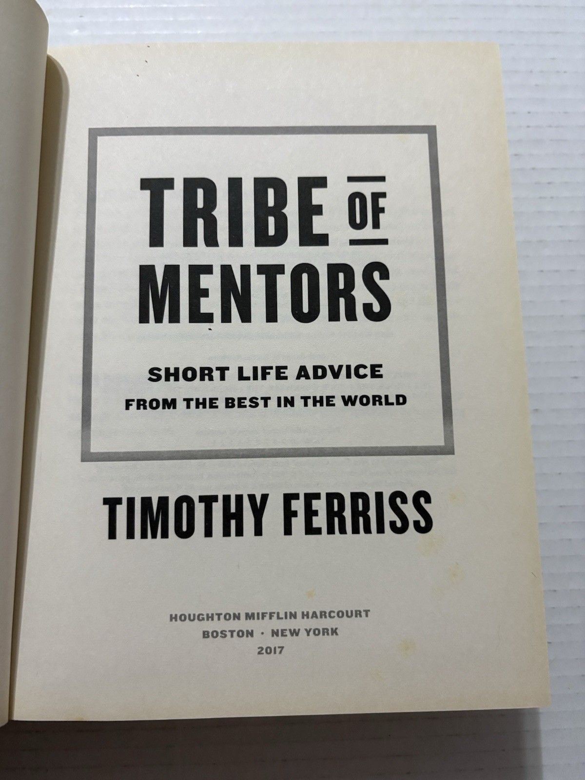 Tribe of Mentors Short Life Advice from the Best in the World Timothy Ferriss