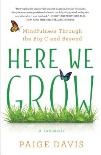 Here We Grow: Mindfulness Through Cancer And Beyond