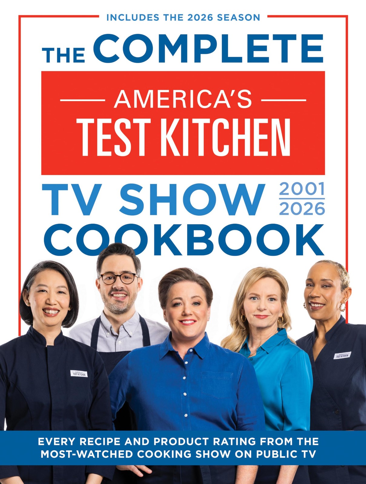 The Complete America’s Test Kitchen TV Show Cookbook 2001–2026: Every re…