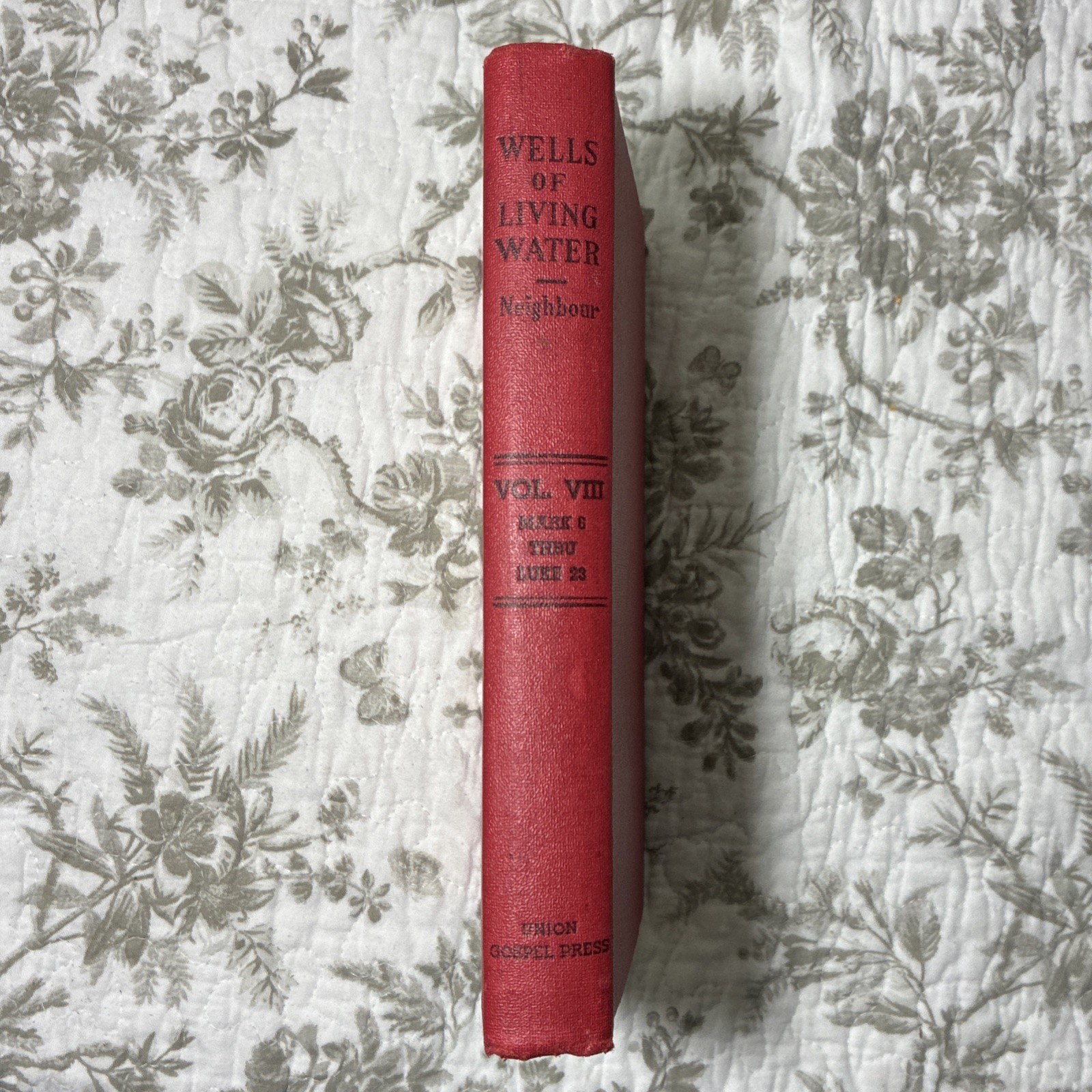 Wells of Living Water Vol. VIII Mark 6 Thru Luke Twenty-Three by R. E. Neighbour