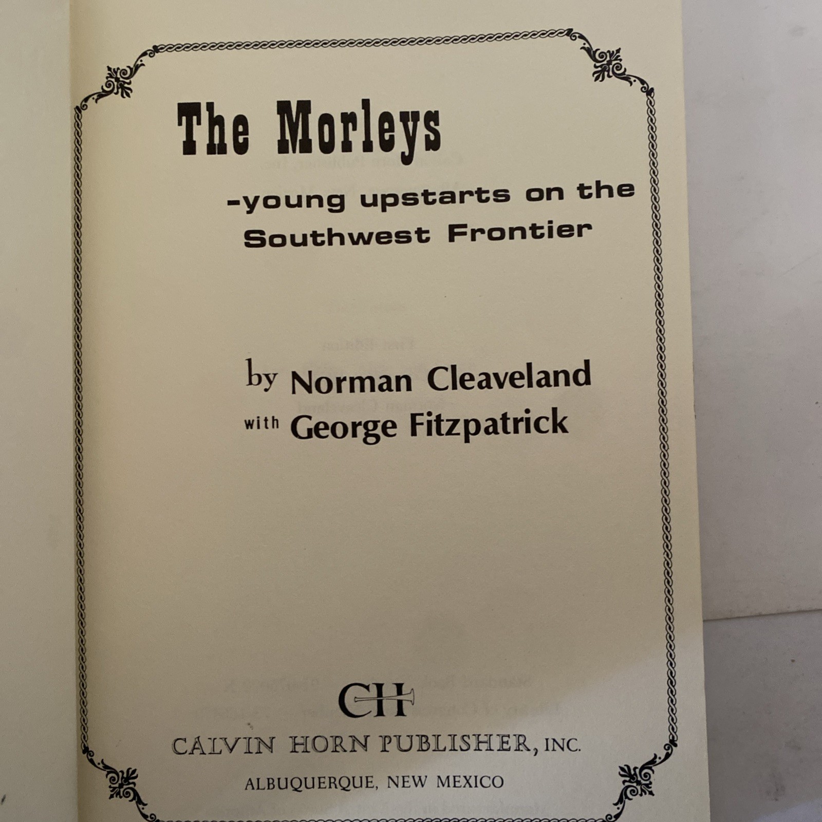 The Morleys: Young Upstarts on the Southwest Frontier