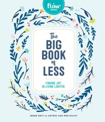 The Big Book of Less: Finding Mindfulness and Joy in Living Lighter – GOOD