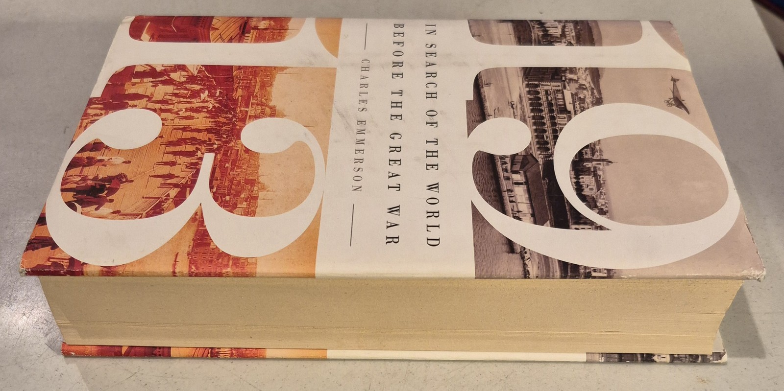 1913: In Search of the World Before the Great War