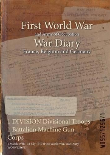 Wo95/1256/1 1 DIVISION Divisional Troops 1 Battalion Mac (Paperback) (UK IMPORT)