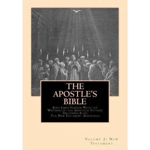 The Apostle’s Bible: Volume 2: The New Testament – Paperback