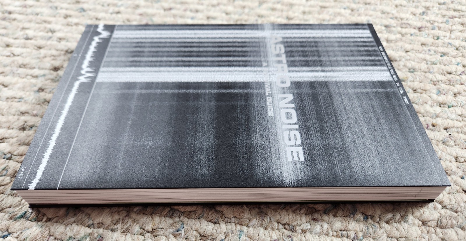 ASTRO NOISE: A SURVIVAL GUIDE FOR LIVING UNDER TOTAL By Laura Poitras & Jay