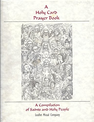 A Holy Card Prayer Book II: A Compilation of Saints and Holy P…