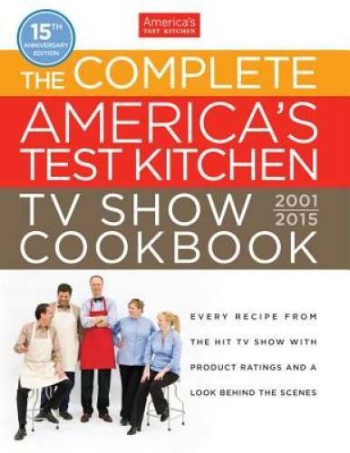 The Complete America’s Test Kitchen TV Show Cookbook 2001-2015 – GOOD