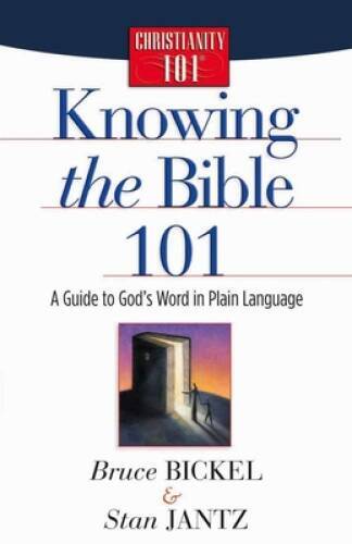 Knowing the Bible 101: A Guide to God’s Word in Plain Language (Chri – VERY GOOD