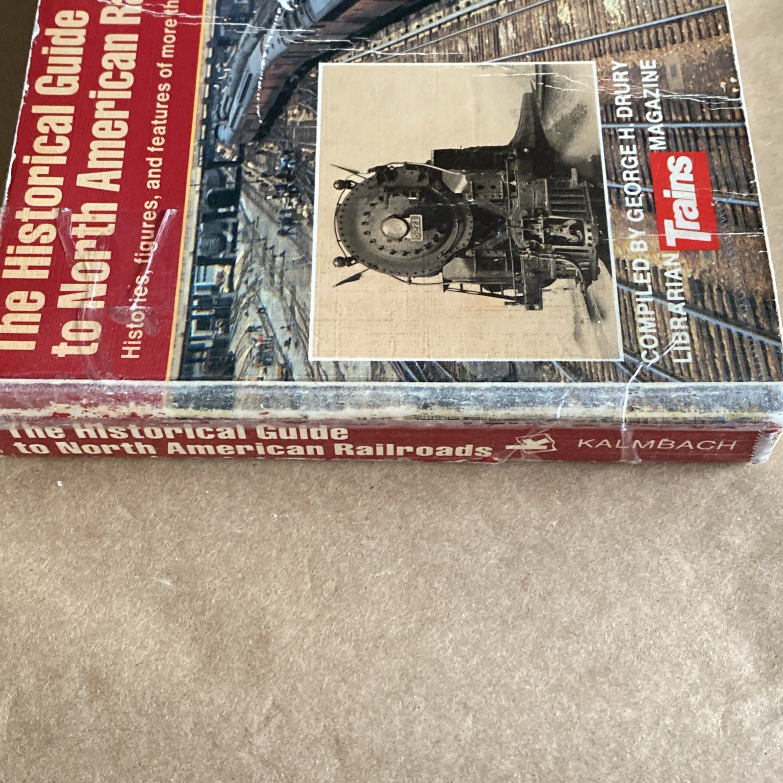 The Historical Guide to North American Railroads: Histories, Figures & Features