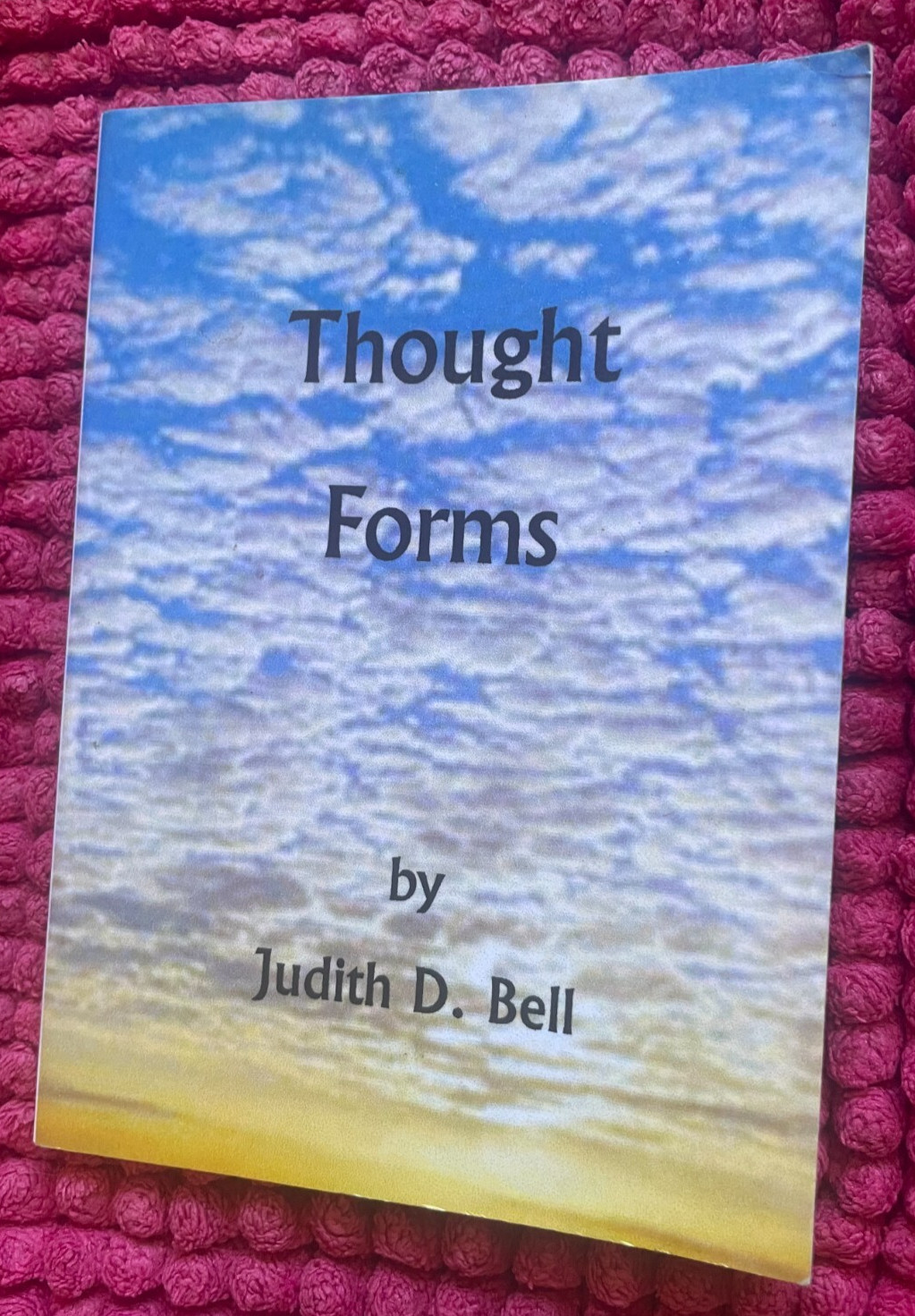 JUDITH D. BELL. THOUGHT FORMS. PAPERBACK. 2000, 10 BY 14CM – 0957798903