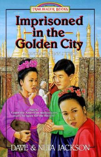 Imprisoned in the Golden City: Adoniram and Ann Judson (Trailblazer Bo – GOOD
