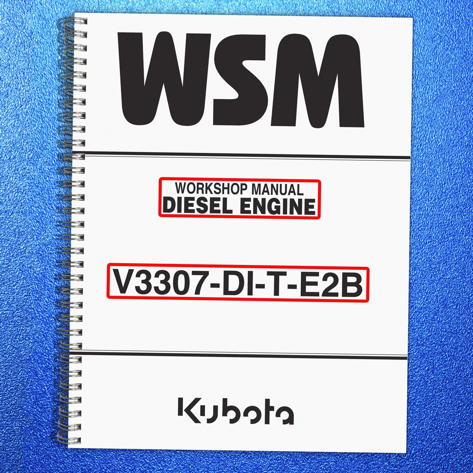 KUBOTA V3307 DIESEL ENGINE V3307-DI-T-E2B WORKSHOP MANUAL EXTRA-DUTY BOUND, COVE