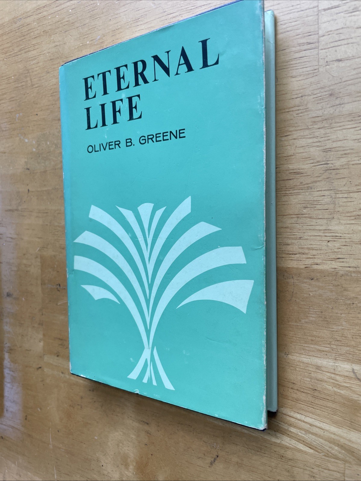 ETERNAL LIFE – FIRST EDITION 1967 – OLIVER B. GREENE