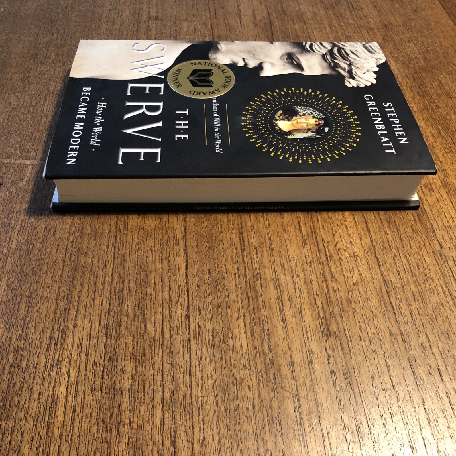 The Swerve : How the World Became Modern by Stephen Greenblatt (2011 First Ed.)