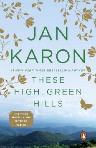 These High, Green Hills (The Mitford Years) by Jan Karon, Good Book
