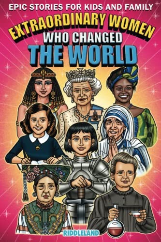 EPIC STORIES FOR KIDS AND FAMILY – EXTRAORDINARY WOMEN WHO By Riddleland *NEW*