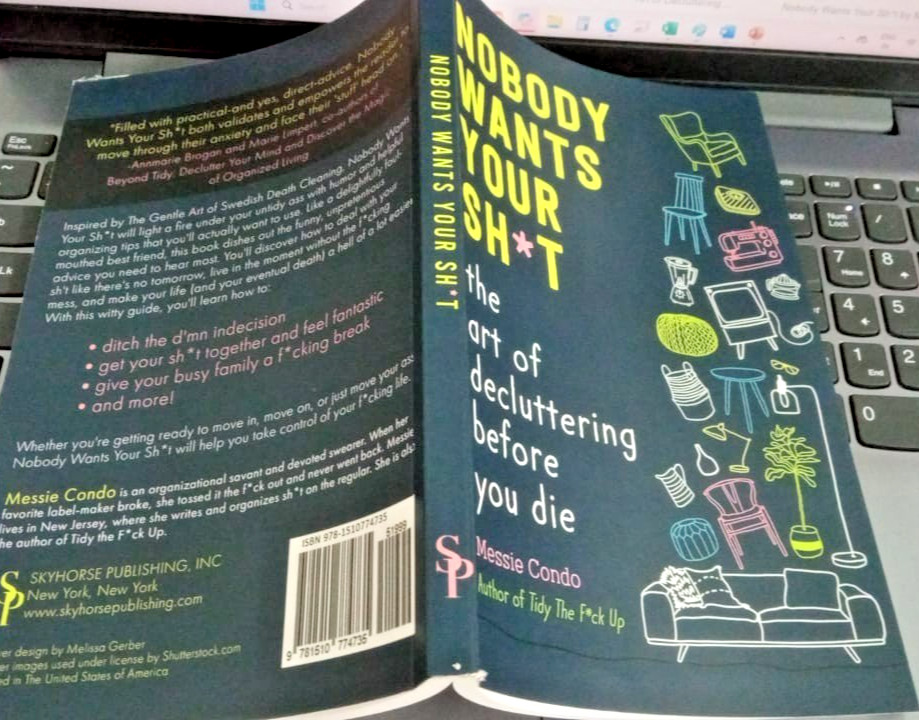 Nobody Wants Your Sh*t: The Art of Decluttering Before You Die PAPERBACK