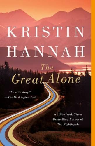 The Great Alone: A Novel – Paperback By Hannah, Kristin – VERY GOOD