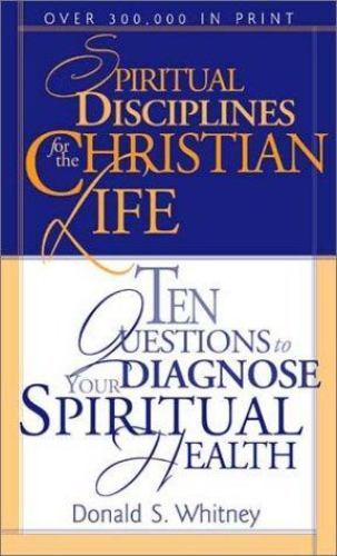 Spiritual Disciplines for the Christian Life Donald S. Whitney