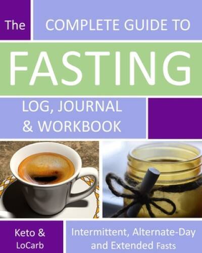 The Complete Guide to Fasting Log, Journal and Workbook: Based on Dr Jas – GOOD