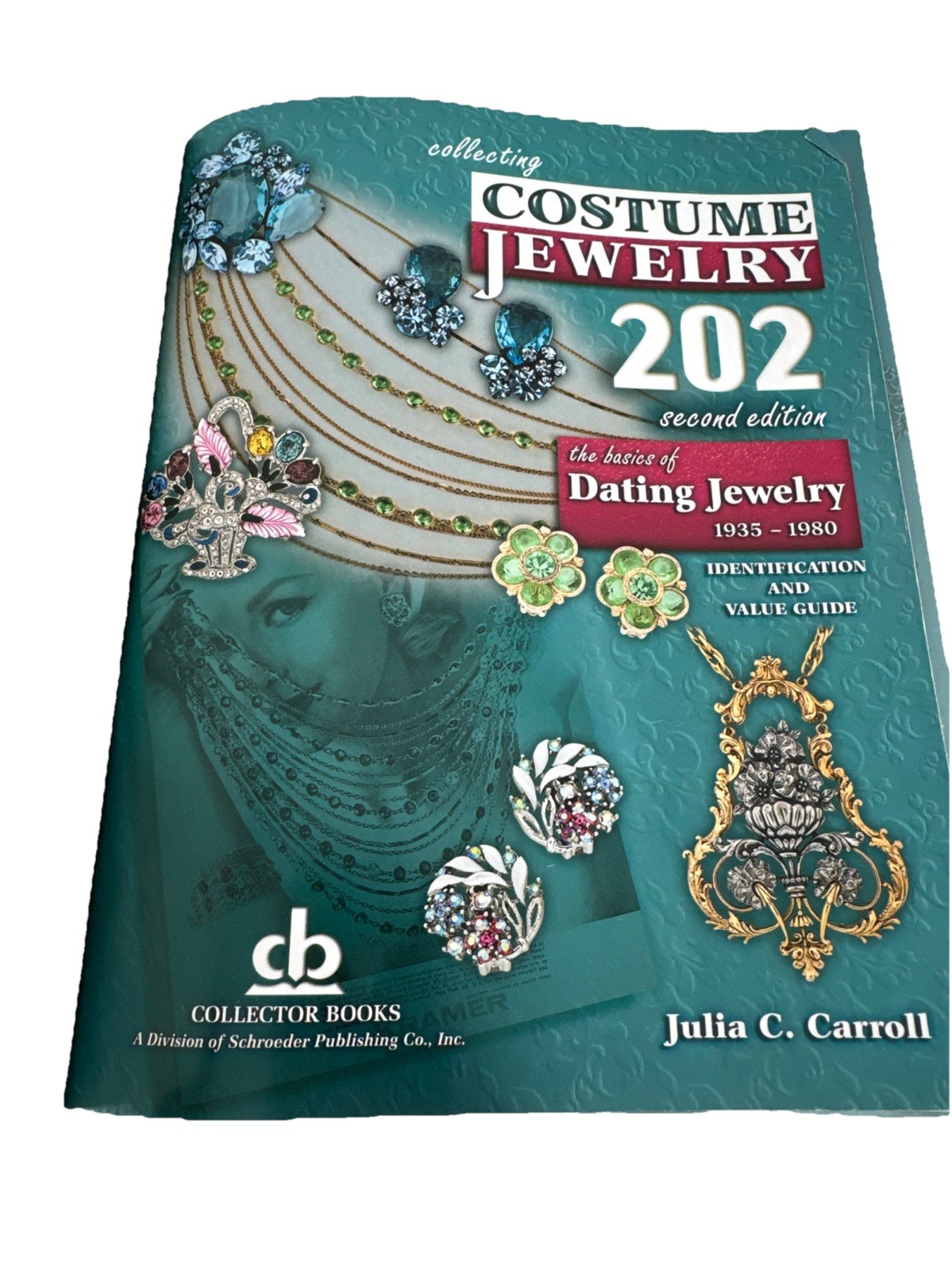 Collecting Costume Jewelry 202: Dating Jewelry 1935-1980 ID & Value 2nd Ed 2010