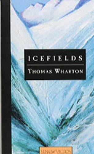 Icefields – Paperback By Wharton, Thomas – VERY GOOD