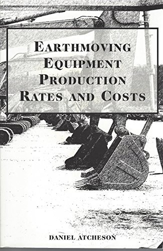 EARTHMOVING EQUIPMENT PRODUCTION RATES AND COSTS By Daniel B. Atcheson **Mint**