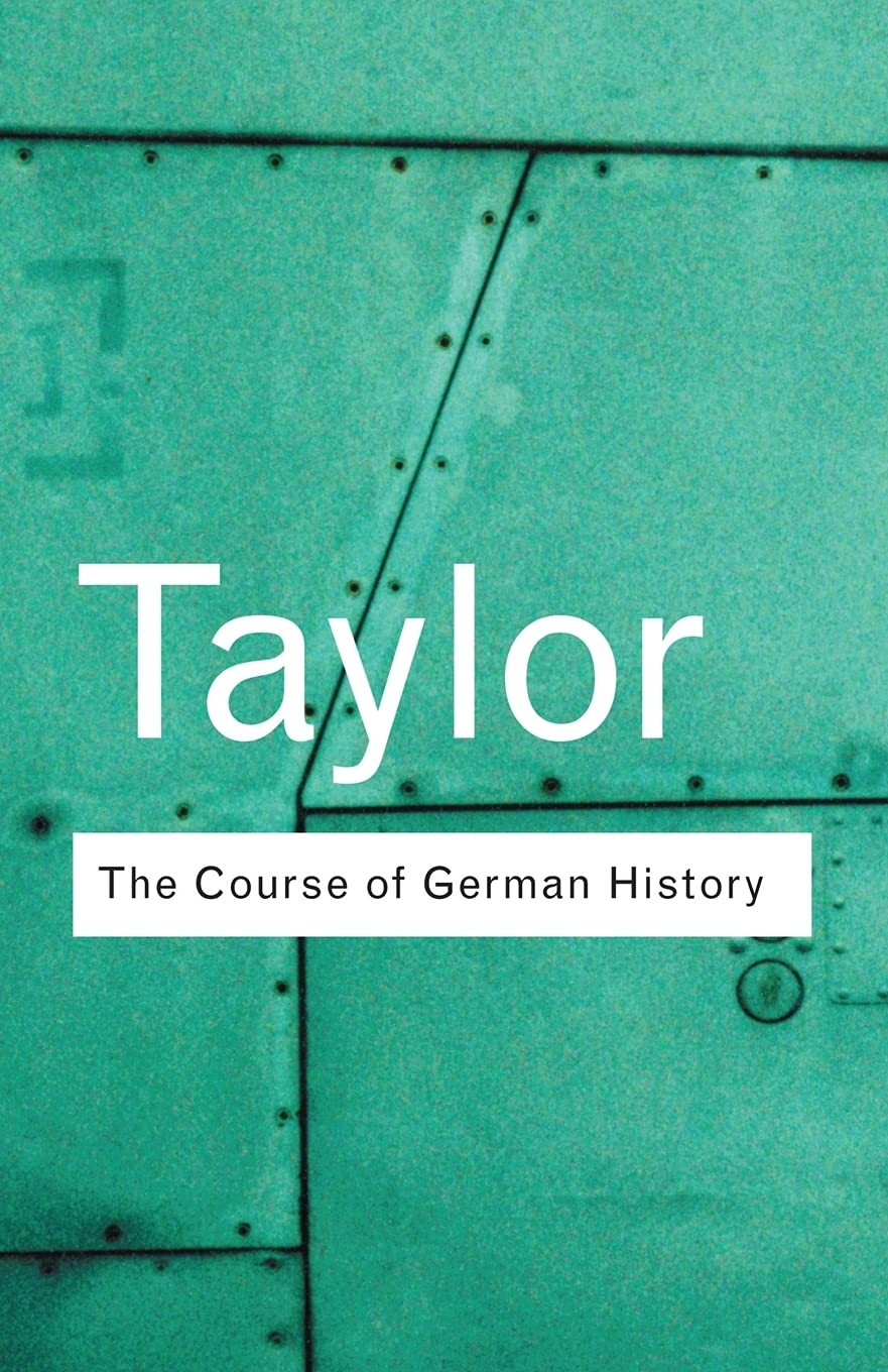 The Course of German History: A Survey of the Development of German History …