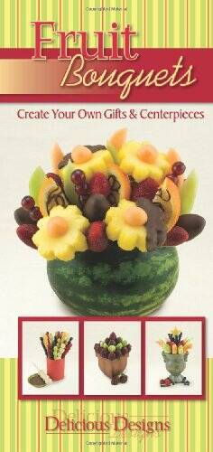Fruit Bouquets, Delicious Designs – Spiral-bound By CQ Products – GOOD