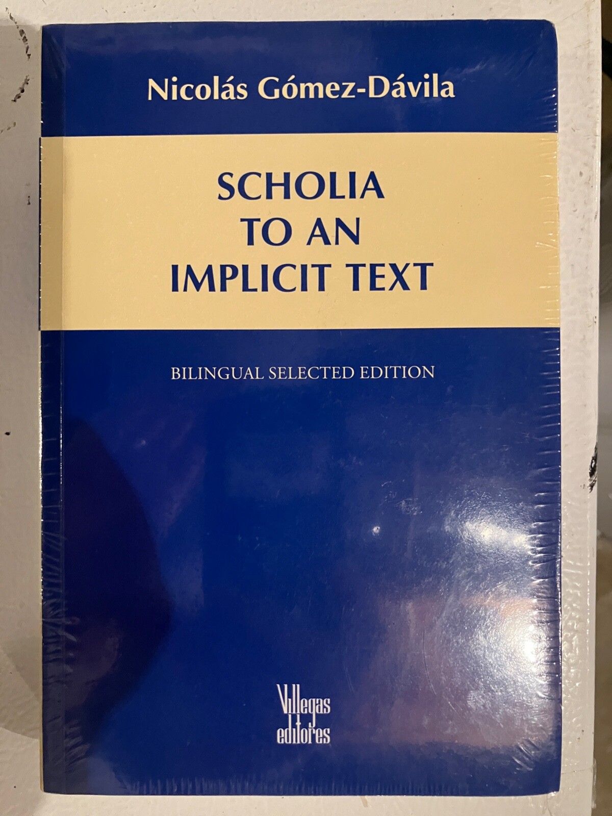 Scholia to an Implicit Text, Nicolas Gomez-Davila, Bilingual (English & Spanish)