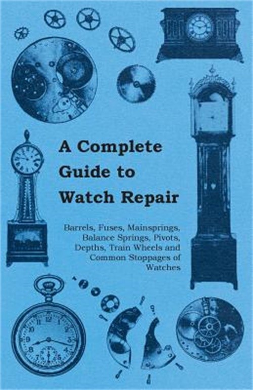 A Complete Guide to Watch Repair – Barrels, Fuses, Mainsprings, Balance Springs,