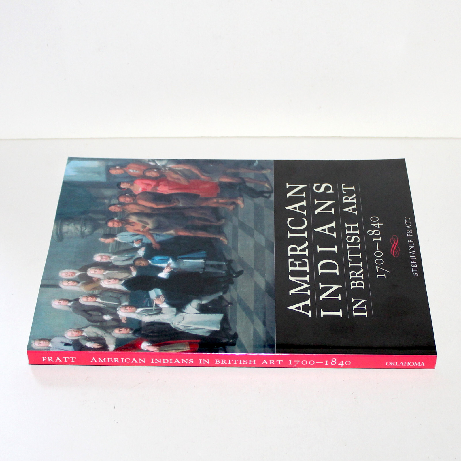 American Indians in British Art 1700 1840 Stephanie Pratt University of Oklahoma