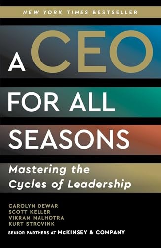 A CEO for All Seasons: Mastering the Cycles of Leadership [Har…