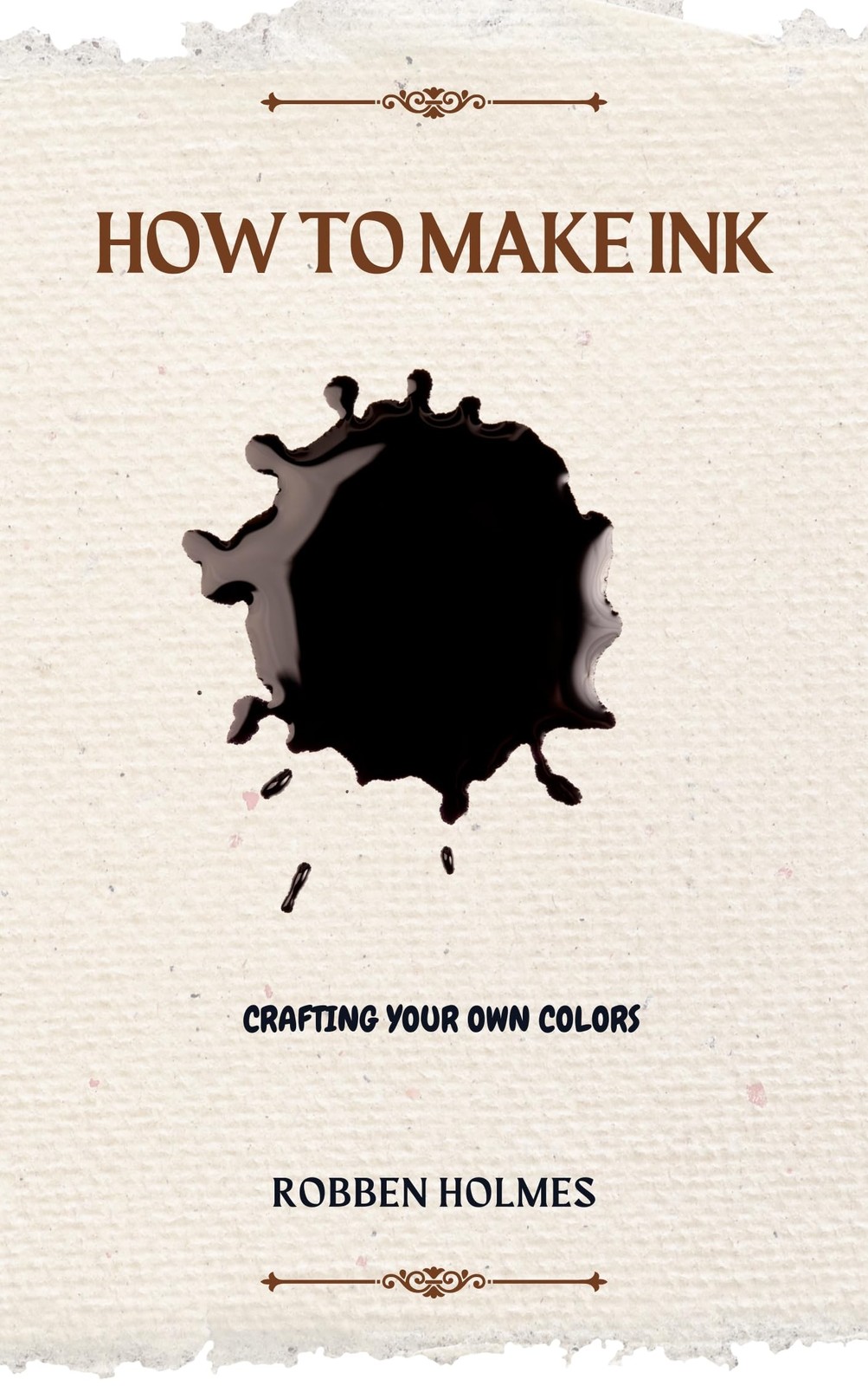 Robben Holmes How to Make Ink (Paperback)