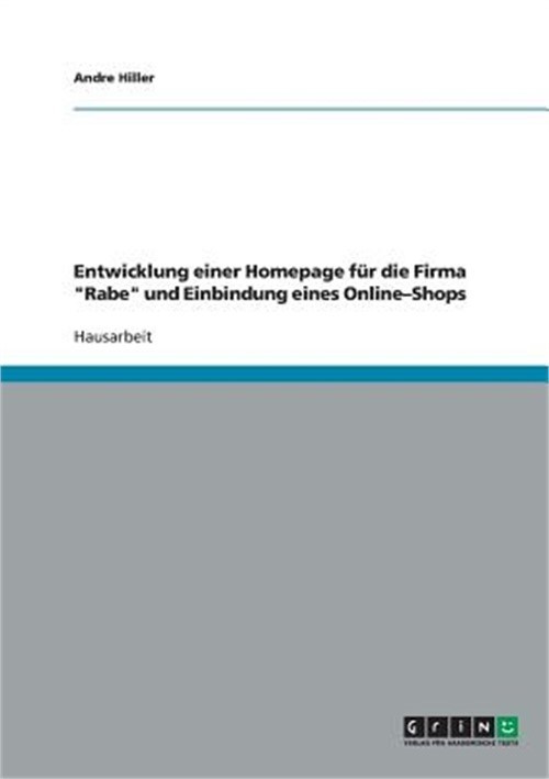 Entwicklung einer Homepage f�r die Firma „Rabe“ und Einbindung eines Online-Shop
