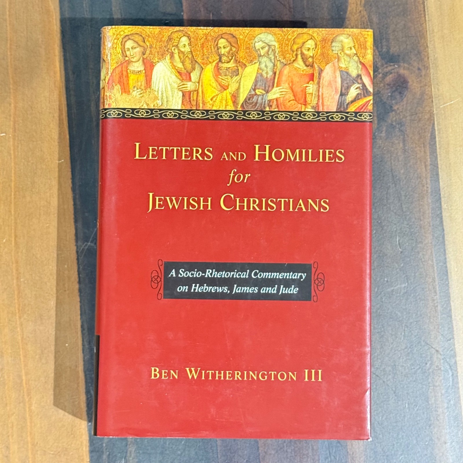 LETTERS & HOMILIES FOR JEWISH CHRISTIANS Hebrews James Jude by Ben Witherington