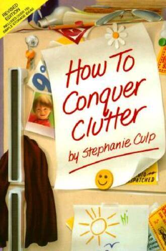 How to Conquer Clutter – Paperback By Culp, Stephanie – GOOD