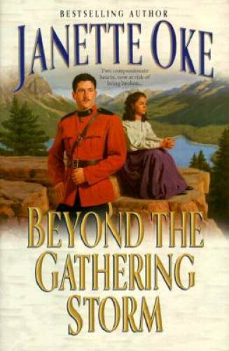 Beyond the Gathering Storm (Canadian West #5) – Hardcover By Oke, Janette – GOOD