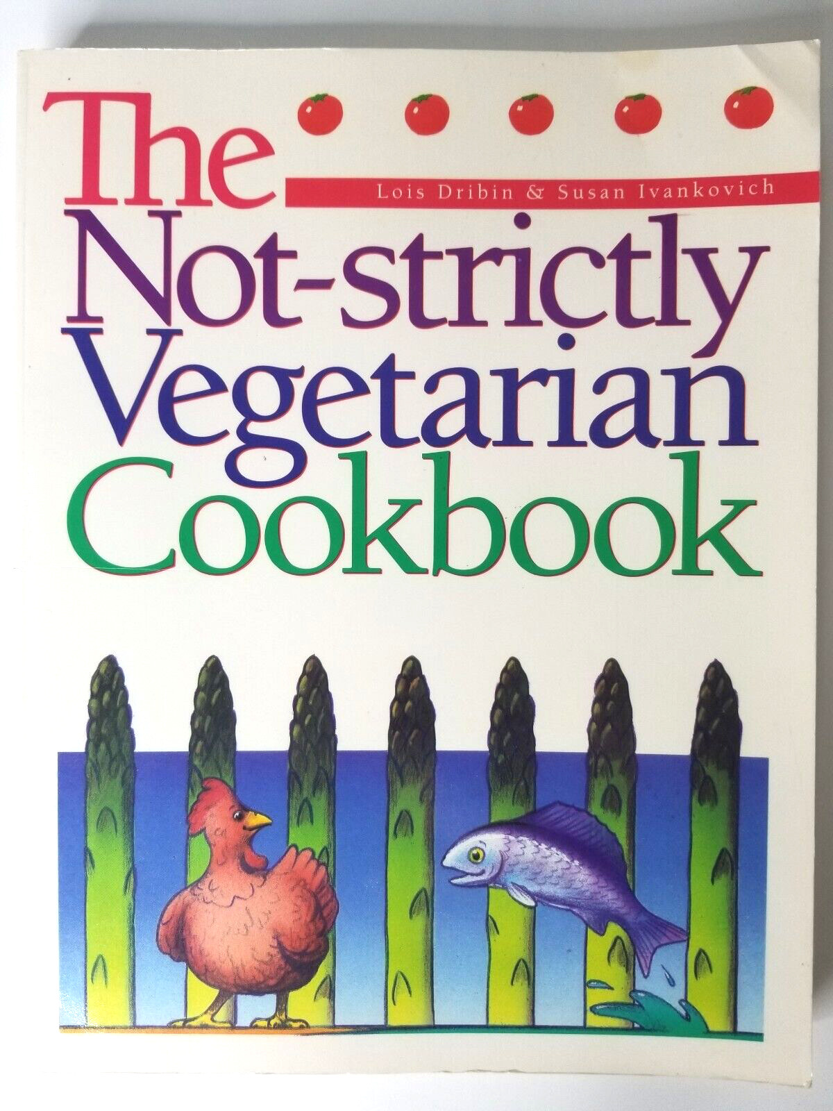 The Not-Strictly Vegetarian Cookbook Lois Dribin Paperback 1982 242 Pages Index