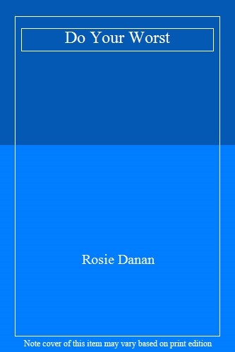 Do Your Worst By Rosie Danan