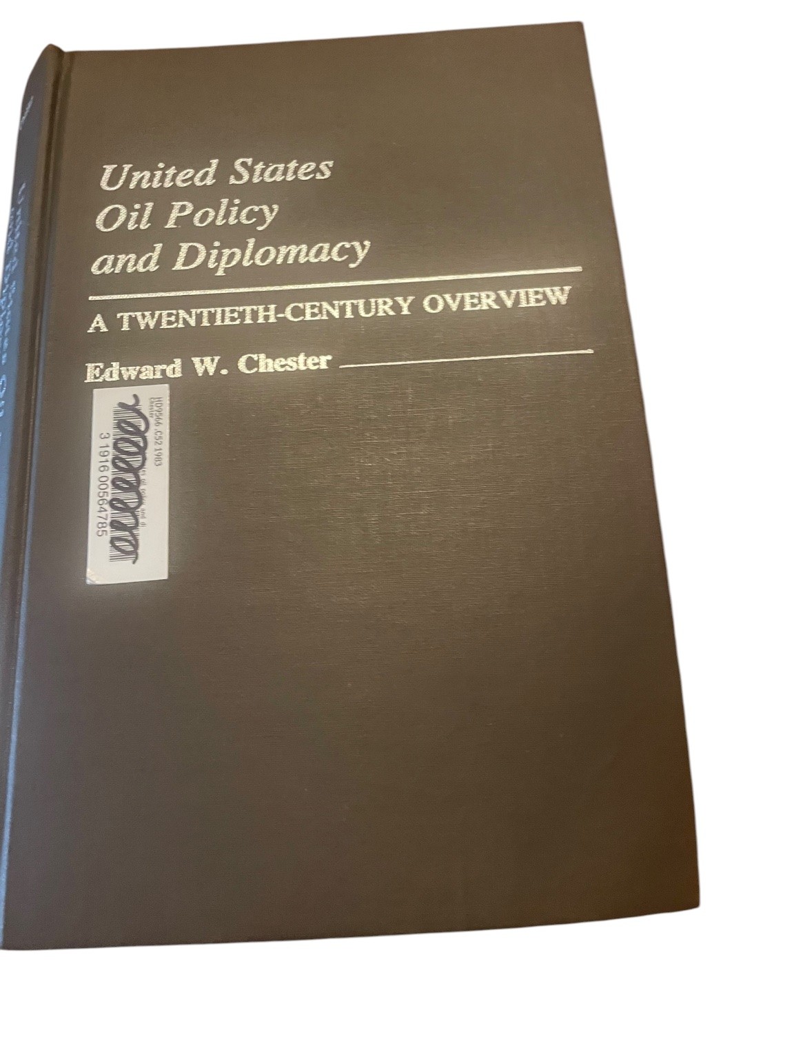 United States Oil Policy and Diplomacy Edward W. Chester 1983 First Edition