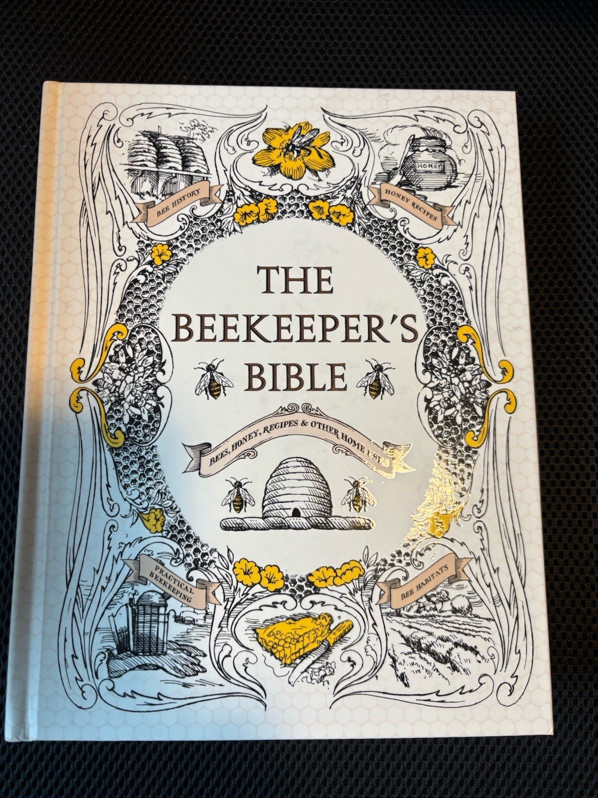The Beekeeper’s Bible: Bees, – Hardcover book for every aspiring beekeeper – New