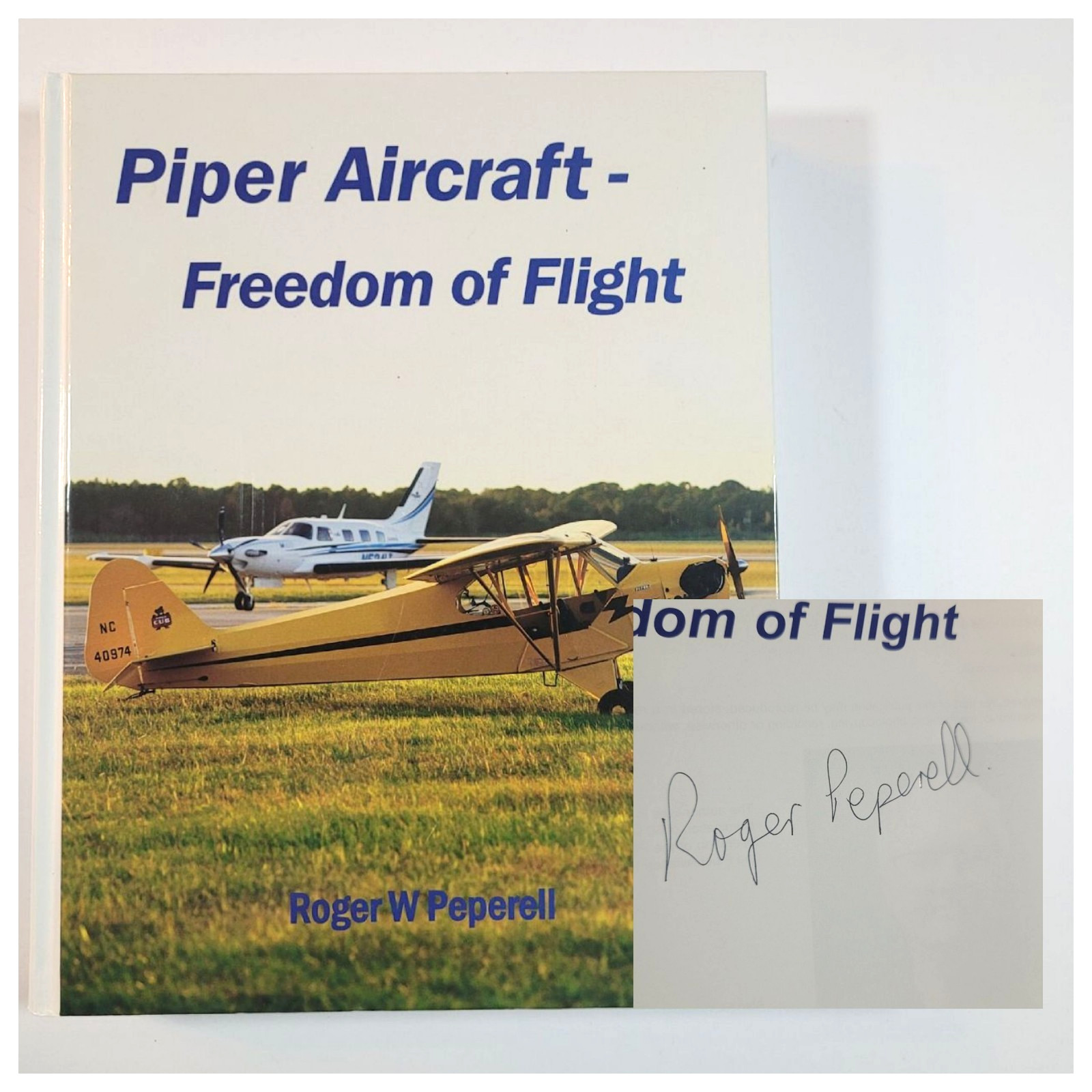 PIPER AIRCRAFT: FREEDOM OF FLIGHT – ROGER PEPERELL- 2020 – + SUPPLEMENT – SIGNED