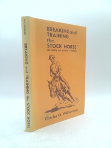 Breaking and Training the Stock Horse (and Teaching Basic Principles of…